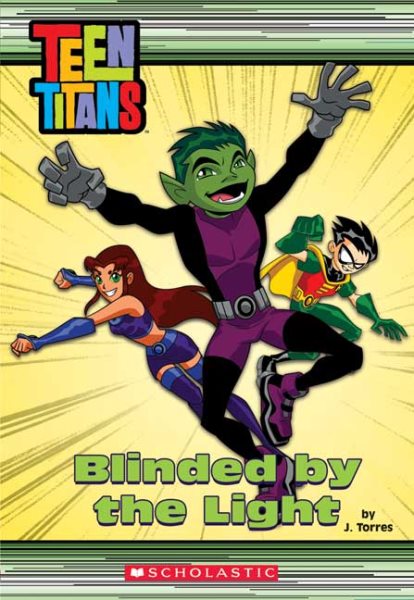 Teen Titans Chapter Book #3: Blinded By The Light cover