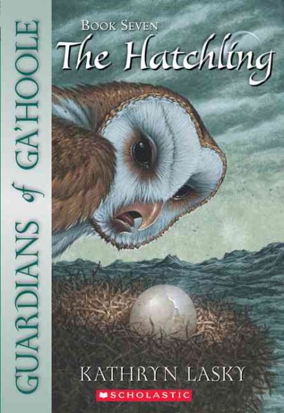 Guardians Of Ga'Hoole #7: The Hatchling: The Hatchling (7) cover
