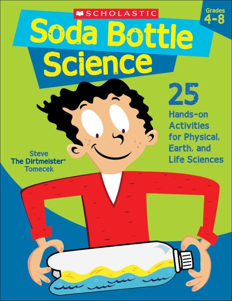 Soda Bottle Science: 25 Hands-on Activities for Physical, Earth, and Life Sciences cover