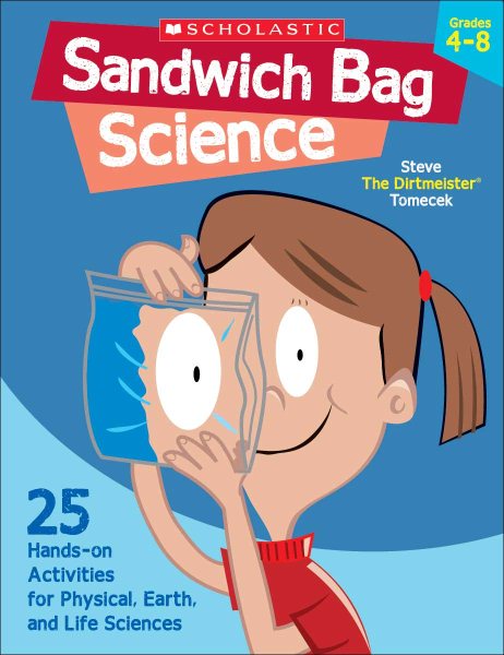 Sandwich Bag Science: 25 Hands-on Activities for Physical, Earth, and Life Sciences cover