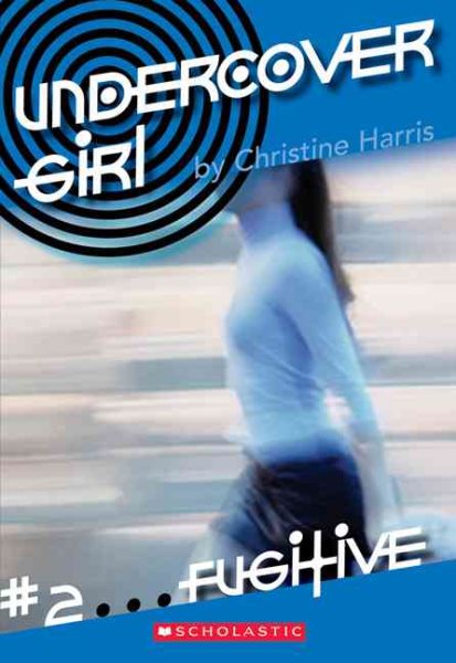 Fugitive (Undercover Girl, No.2) cover