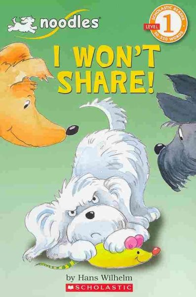 I Won't Share (Scholastic Reader, Level 1) cover