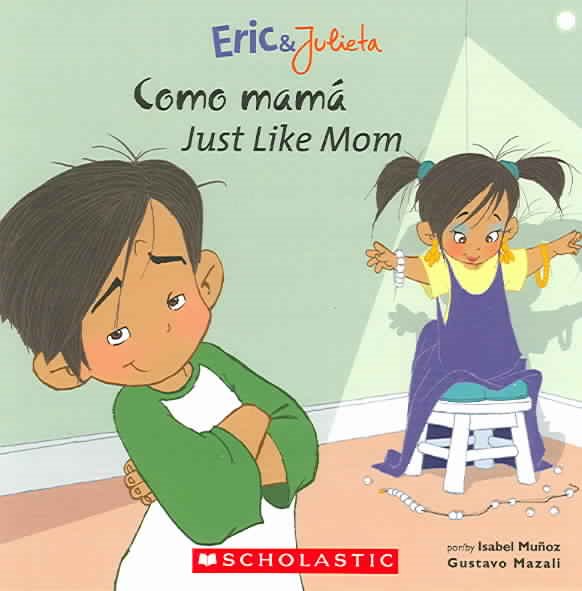 Eric & Julieta: Como mamá / Just Like Mom: (Bilingual) (Spanish and English Edition) cover