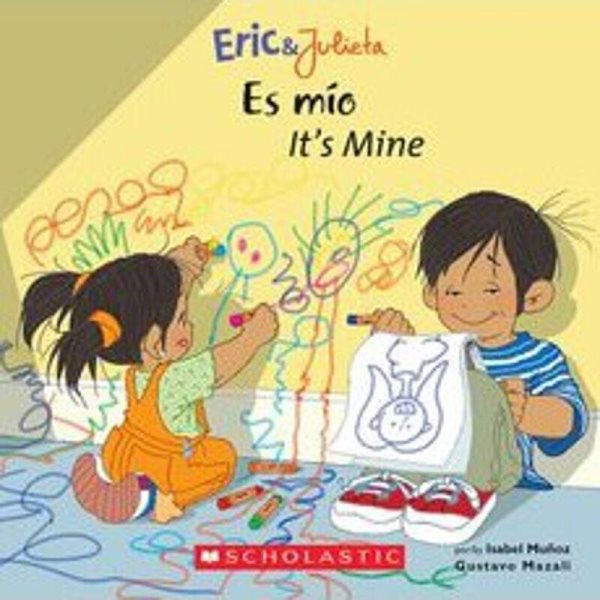 Eric & Julieta: Es mío / It's Mine (Bilingual) (Bilingual Edition: English & Spanish) (Spanish and English Edition) cover