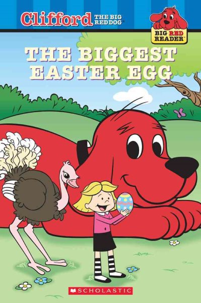 The Biggest Easter Egg (Clifford the Big Red Dog) (Big Red Reader Series) cover