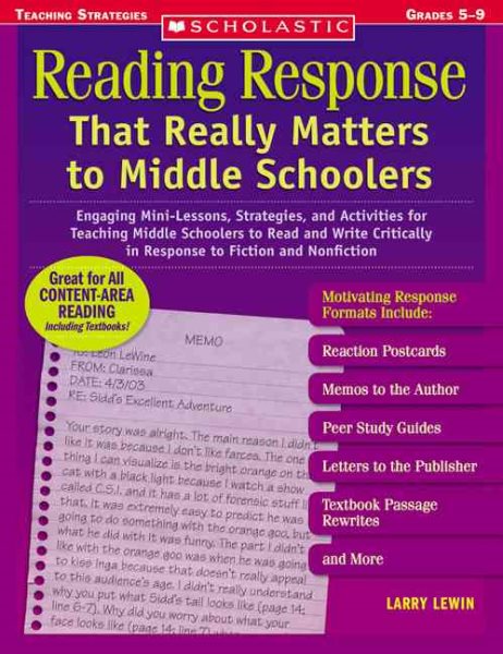 Reading Response That Really Matters to Middle Schoolers: Engaging Mini-Lessons, Strategies, and Activities for Teaching Middle Schoolers to Read and ... Nonfiction (Scholastic Teaching Strategies)