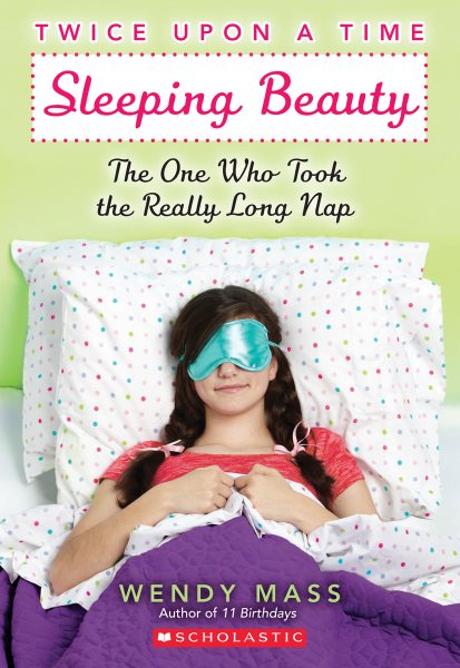 Sleeping Beauty, the One Who Took the Really Long Nap: A Wish Novel (Twice Upon a Time #2): A Wish Novel (2) cover