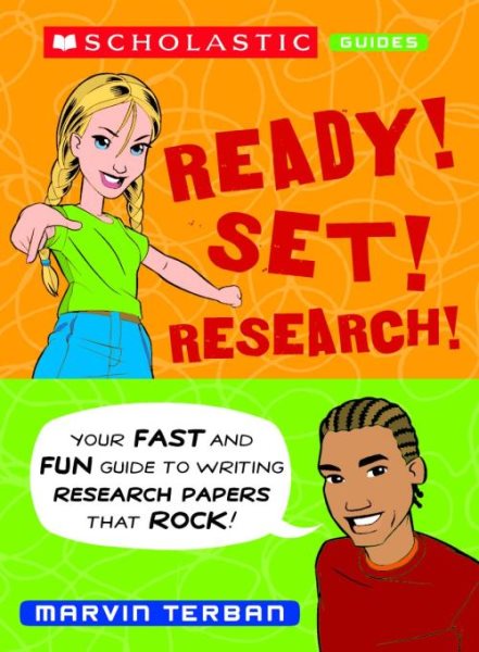Ready! Set! Research! Your Fast And Fun Guide To Writing Research Papers That Rock (Scholastic Guides) cover