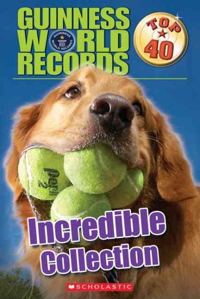 Guiness World Records Top 40: Incredible Collection (Guinness World Records: Top 40) cover