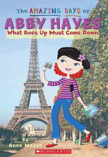 What Goes Up Must Come Down (The Amazing Days of Abby Hayes #18) cover
