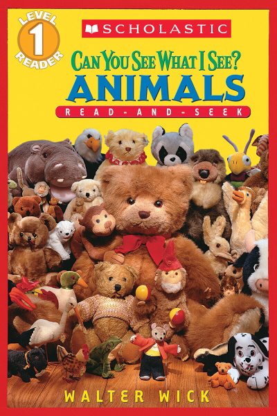 Can You See What I See? Animals (Scholastic Reader, Level 1): Read-and-Seek cover
