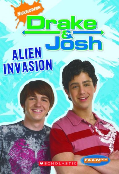 Teenick: Drake and Josh: Ch Bk #5: Alien Invasion: Chapter Book #5: Alien Invasion cover