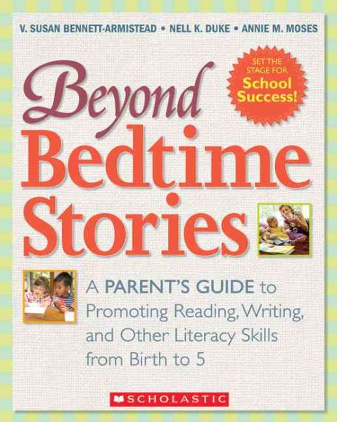 Beyond Bedtime Stories: A Parent's Guide to Promoting Reading, Writing, and Other Literacy Skills from Birth to 5 cover