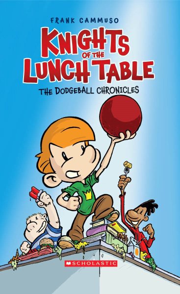 Knights of the Lunch Table: No. 1 (The Dodgeball Chronicles) cover