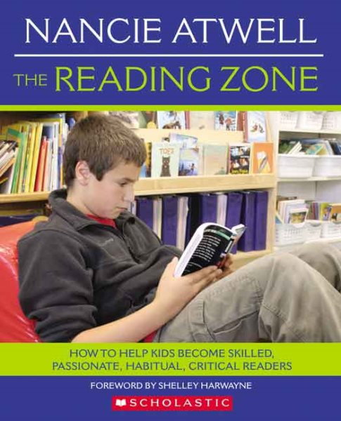 The Reading Zone: How to Help Kids Become Skilled, Passionate, Habitual, Critical Readers cover