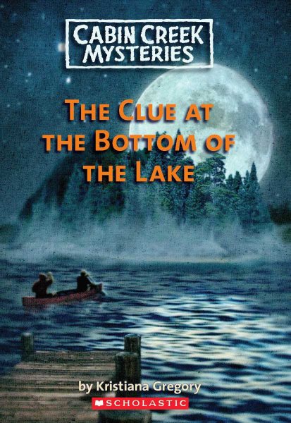Cabin Creek Mysteries #2: The Clue at the Bottom of the Lake cover