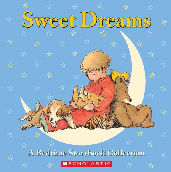 Sweet Dreams: A Bedtime Storybook Collection cover