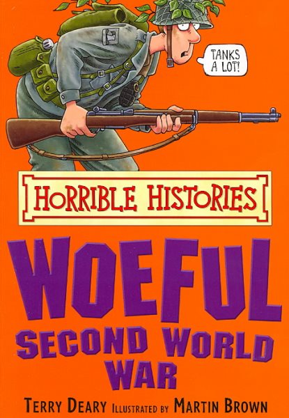 The Woeful Second World War (Horrible Histories) (Horrible Histories) (Horrible Histories) cover