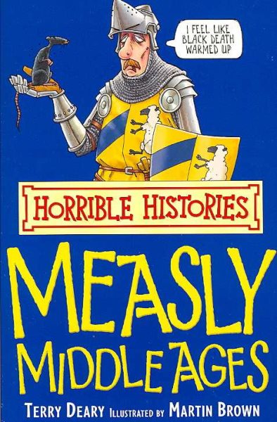 The Measly Middle Ages (Horrible Histories) (Horrible Histories) (Horrible Histories) cover