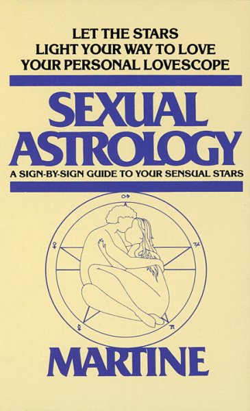 Sexual Astrology: A Sign-by-Sign Guide to Your Sensual Stars cover