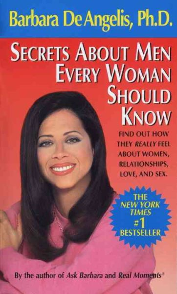 Secrets About Men Every Woman Should Know: Find Out How They Really Feel About Women, Relationships, Love, and Sex