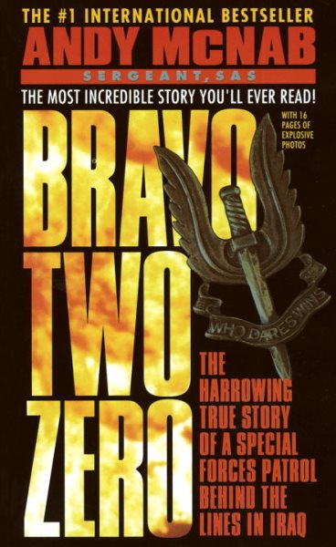 Bravo Two Zero: The Harrowing True Story of a Special Forces Patrol Behind the Lines in Iraq cover