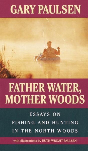 Father Water, Mother Woods: Essays on Fishing and Hunting in the North Woods (Laurel-Leaf Books) cover