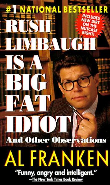 Rush Limbaugh is a Big Fat Idiot And Other Observations