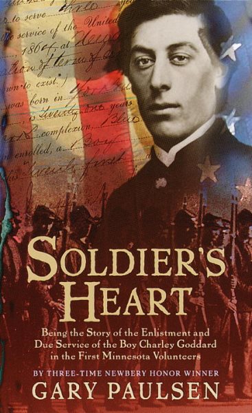 Soldier's Heart: Being the Story of the Enlistment and Due Service of the Boy Charley Goddard in the First Minnesota Volunteers cover