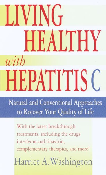 Living Healthy with Hepatitis C: Natural and Conventional Approaches to Recover Your Quality of Life cover