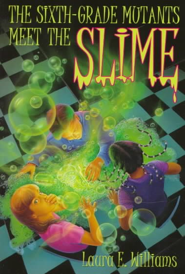SIXTH GRADE MUTANTS MEET THE SLIME (Yearling Book) cover