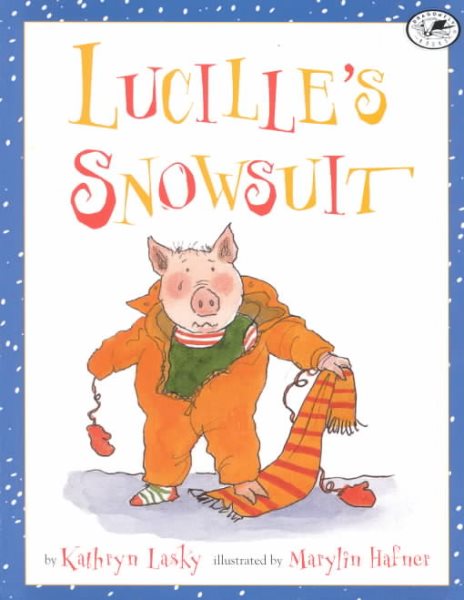 Lucille's Snowsuit (Lucille the Pig)