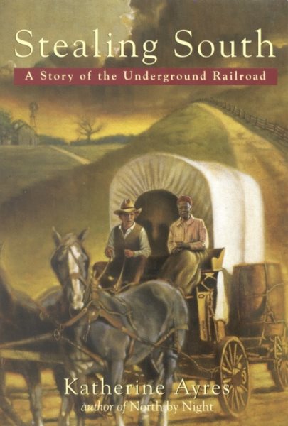 Stealing South: A Story of the Underground Railroad cover