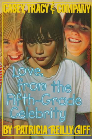 Love, From the Fifth Grade Celebrity (Casey, Tracey, & Company) cover