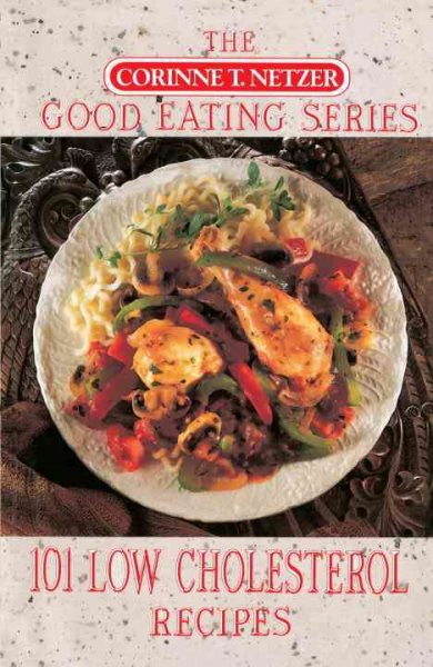 101 Low Cholesterol Recipes (Corinne T. Netzer Good Eating) cover