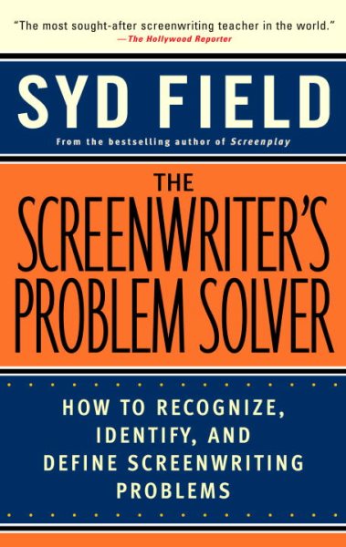 The Screenwriter's Problem Solver: How to Recognize, Identify, and Define Screenwriting Problems cover