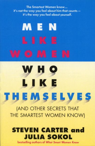 Men Like Women Who Like Themselves: (And Other Secrets That the Smartest Women Know) cover