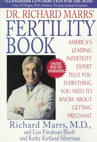 Dr. Richard Marrs' Fertility Book: America's Leading Infertility Expert Tells You Everything You Need to Know About Getting Pregnant cover