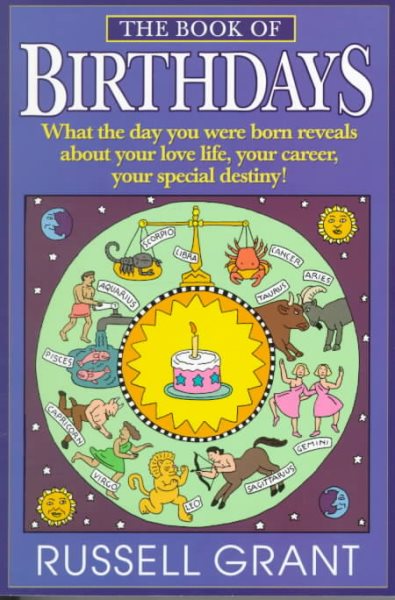 The Book of Birthdays: What the Day You Were Born Reveals About Your Love Life, Your Career, Your Special Destiny! cover