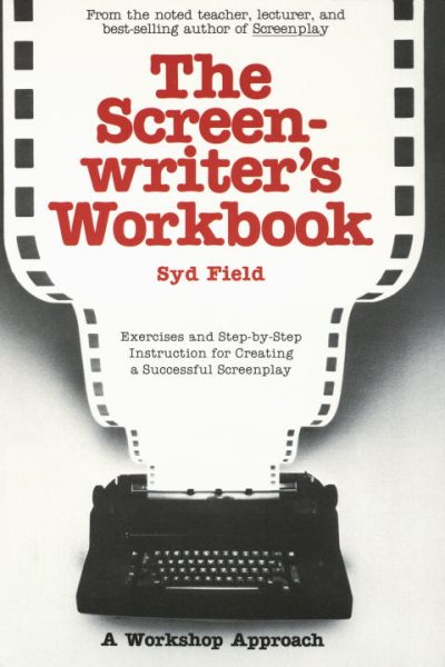 The Screenwriter's Workbook: Exercises and Step-by-Step Instruction for Creating a Successful Screenplay (A Dell Trade Paperback) cover