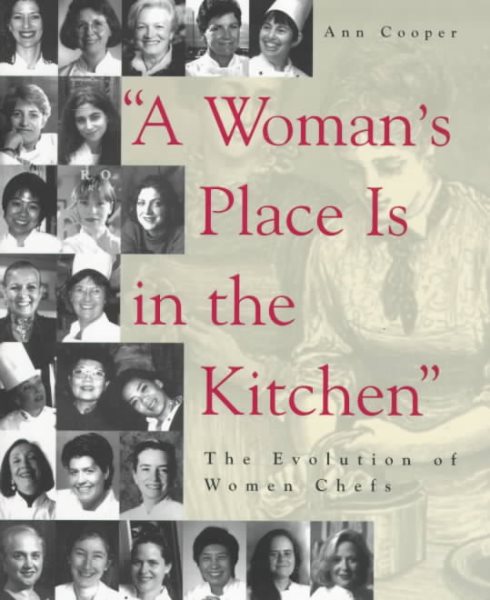 A Woman's Place is in the Kitchen: The Evolution of Women Professional Chefs cover