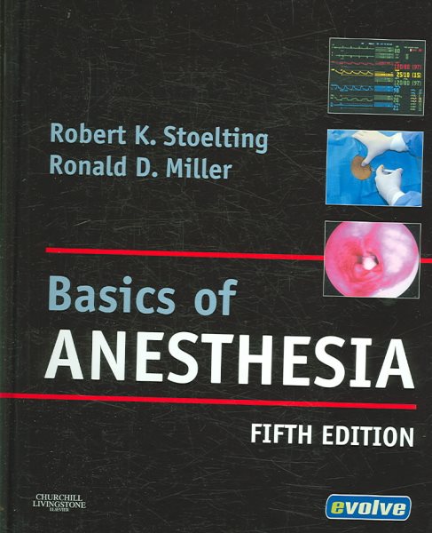 Basics of Anesthesia: with Evolve Website (Stoelting, Basics of Anesthesia: with Evolve Website)