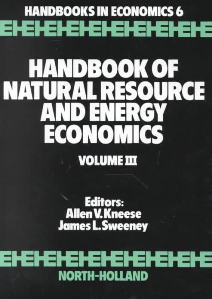 Handbook of Natural Resource and Energy Economics (Handbooks in Economics, 6) cover