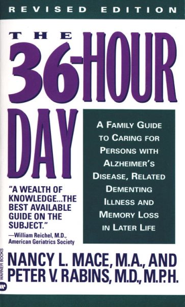 The 36-Hour Day: A Family Guide to Caring for Persons with Alzheimer Disease, Related Dementing Illnesses, and Memory Loss Later in Life cover