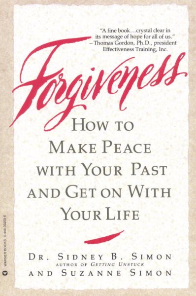 Forgiveness: How to Make Peace With Your Past and Get on With Your Life cover