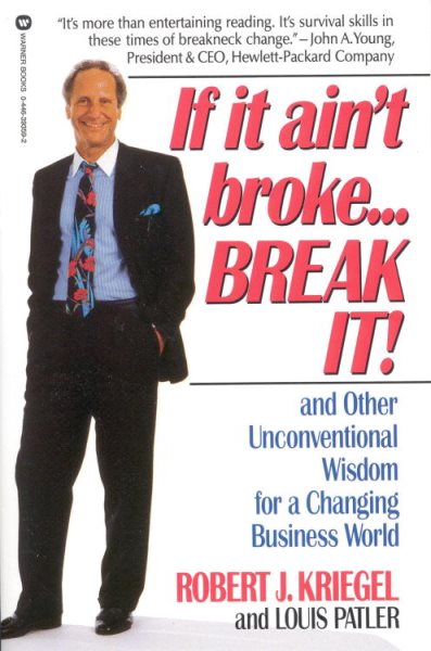 If it Ain't Broke...Break It!: And Other Unconventional Wisdom for a Changing Business World cover