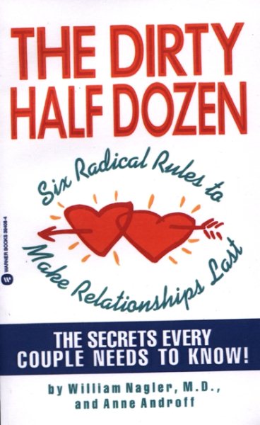 The Dirty Half Dozen: Six Radical Rules to Make Relationships Last cover