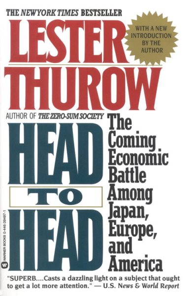 Head to Head: The Coming Economic Battle Among Japan, Europe, and America cover