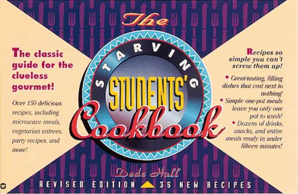 The Starving Students' Cookbook: The Classic Guide for the Clueless Gourmet!