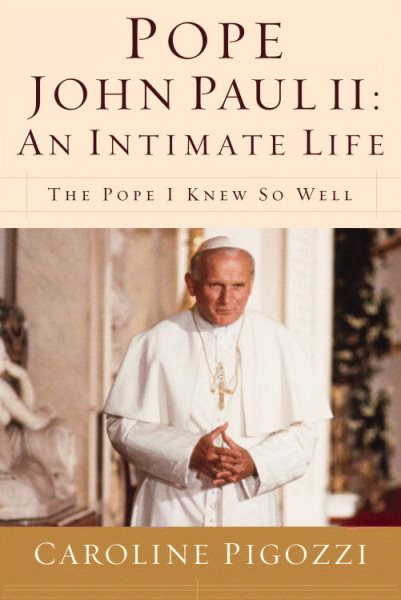 Pope John Paul II: An Intimate Life: The Pope I Knew So Well cover